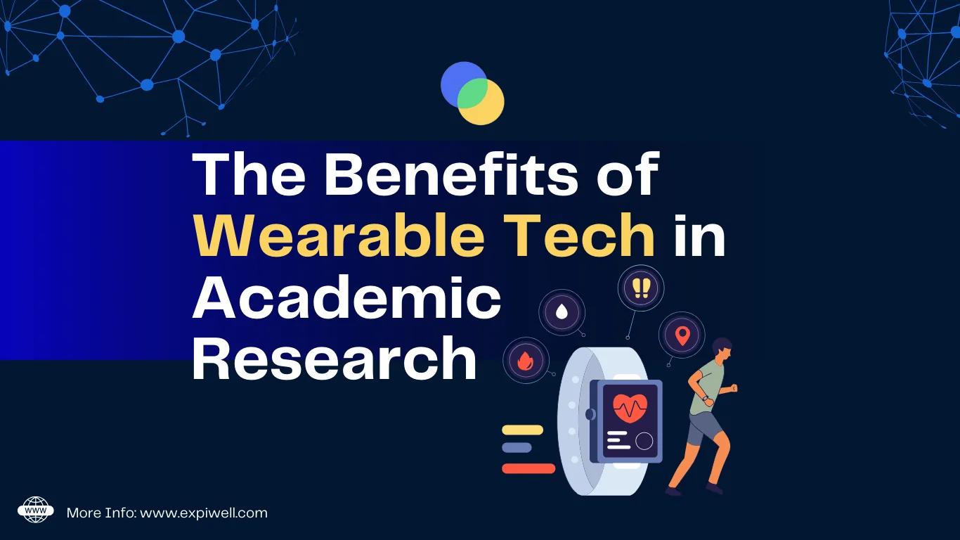 The Benefits of Wearable Tech in Academic Research